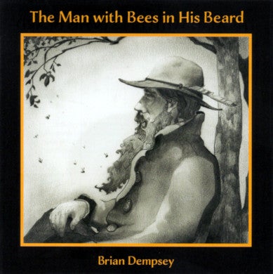 The Man with Bees in His Beard ~ The Art of Brian Dempsey