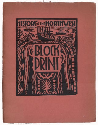 Item #00507528 A Block-Print History of the Northwest. Edmond Meany