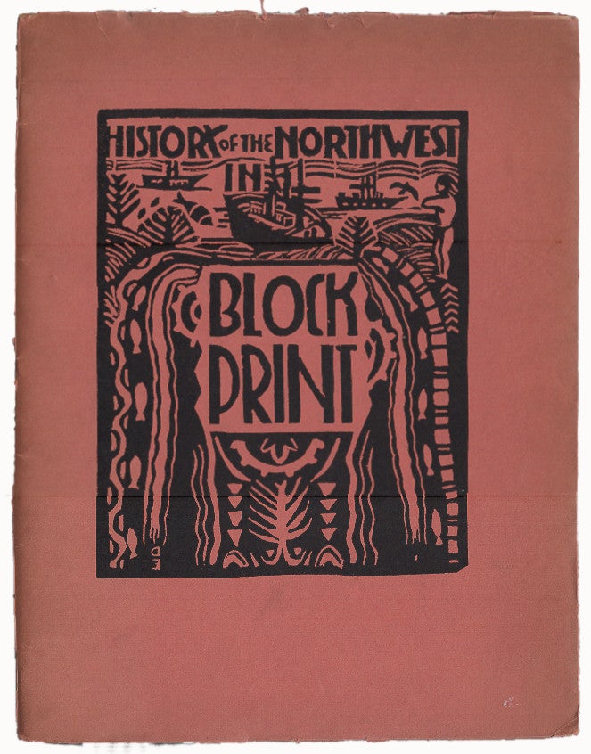 Item #00507528 A Block-Print History of the Northwest. Edmond Meany.