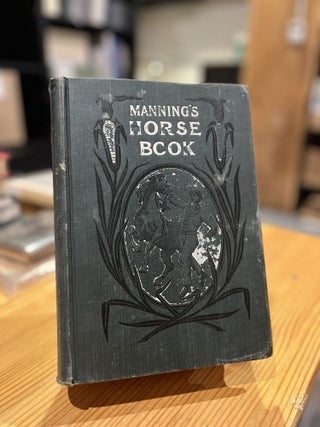 Item #00507529 Manning's Horse Book. J. Russell Manning, V. S, M. D