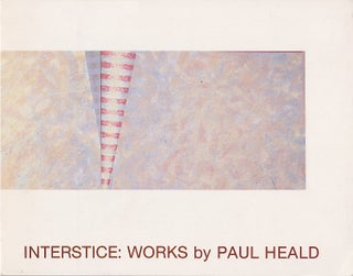 Item #00507588 Interstice: Works By Paul Heald. Paul Heald, Douglas A. Fairfield, introduction