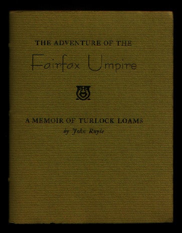 Item #00509081 The Adventure of the Fairfax Umpire: A Memoir of Turlock Loams. John Ruyle, Sir Arthur Conan Doyle.