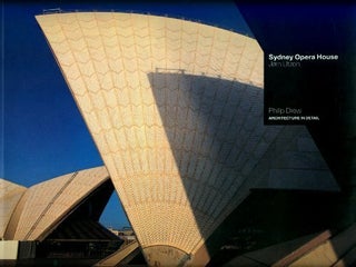 Item #00509280 Sydney Opera House: Sydney 1957-73 Jorn Utzon (Architecture in Detail). Philip...