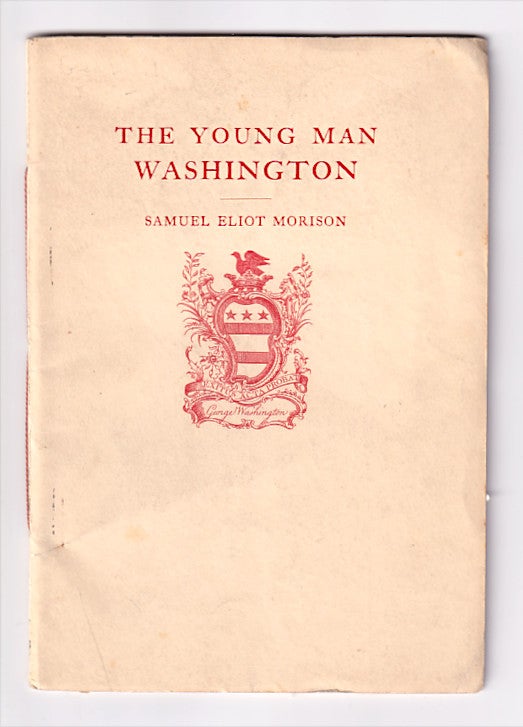 Item #00515146 The Young Man Washington. George Washington, Samuel Eliot Morison.