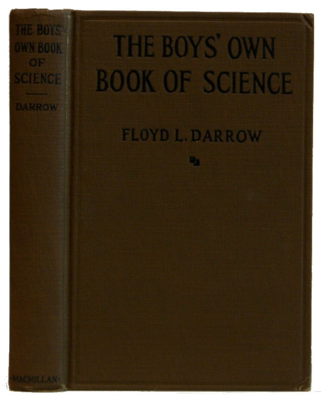 Item #00516090 The Boys' Own Book of Science. Floyd L. Darrow.