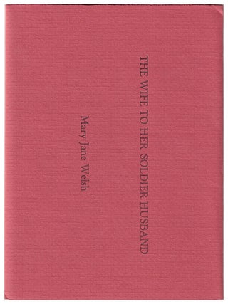 Item #00521886 The Wife to Her Soldier Husband. Mary Jane Welsh