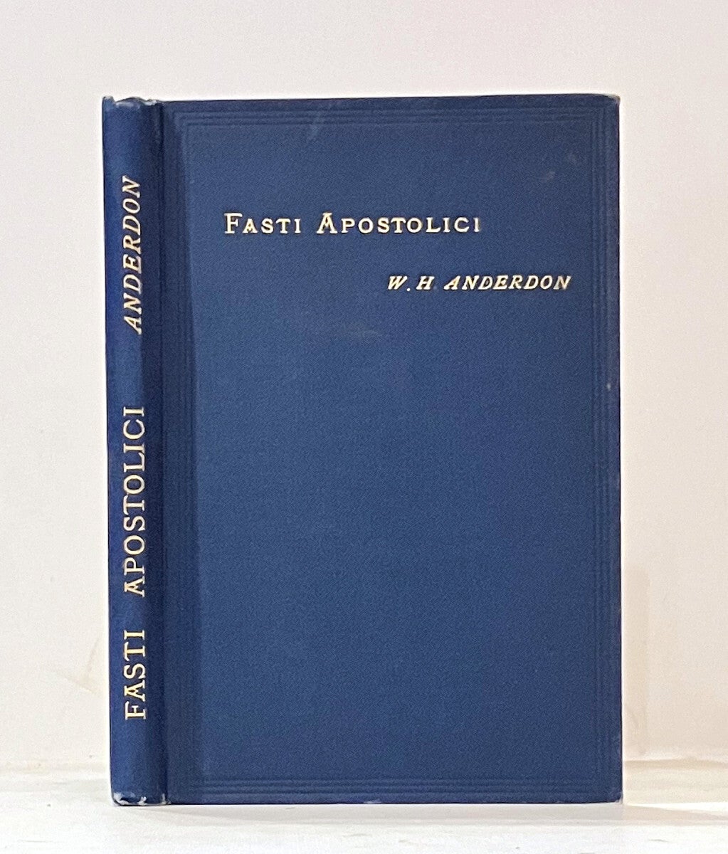 Fasti Apostolici: A Chronology of the Years Between the Ascension of ...