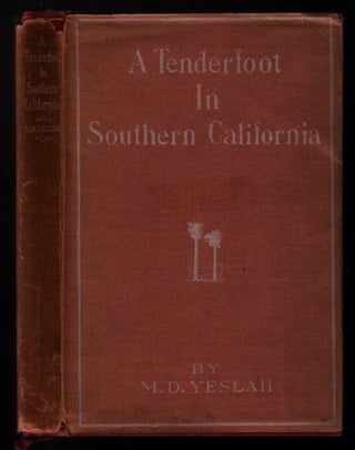 Item #00522748 A Tenderfoot in Southern California / by M.D. Yeslah. Mina Deane Halsey, M. D. Yeslah