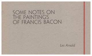 Item #00523117 Some Notes on the Paintings of Francis Bacon. Les Arnold