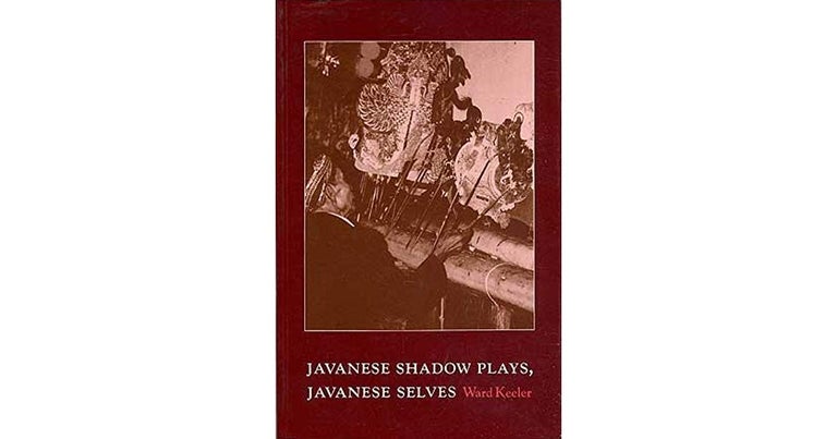 Item #00526980 Javanese Shadow Plays, Javanese Selves (Princeton Legacy Library, 4967). Ward Keeler.