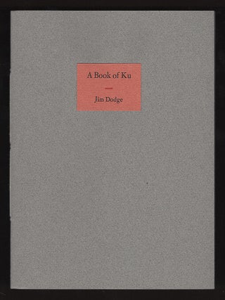 Item #00528414 A Book of Ku. Jim Dodge