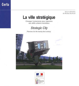 Item #00528558 La ville stratégique : Changer l'urbanisme pour répondre aux défis urbains...