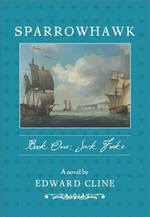 Item #00530554 Sparrowhawk, Book One: Jack Frake. Edward Cline