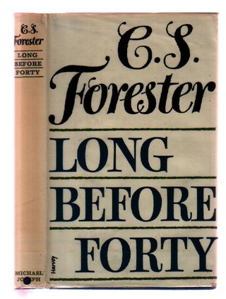 Item #00530664 Long Before Forty. C. S. Forester