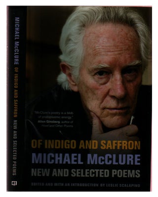 Item #00531870 Of Indigo and Saffron: New and Selected Poems. Michael McClure