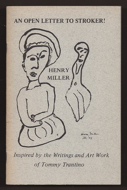 Item #00532477 An Open Letter to Stroker: Inspired by the Writings and Art Work of Tommy Trantino. Henry Miller.