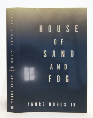 Item #00533110 House of Sand and Fog. Andre Dubus III