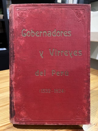 Item #00533336 Galeria de Retratos de los Gobernadores y Virreyes del Peru, 1532-1824. Jose...