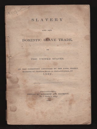 Item #00535784 Slavery and the Domestic Slave-Trade, in the United States. By the Committee, in...