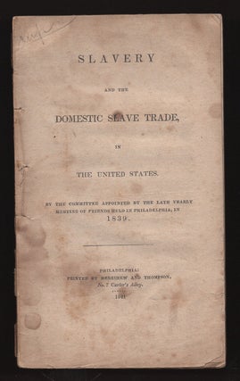 Item #00535784 Slavery and the domestic slave-trade, in the United States by the committee...