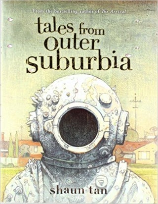 Item #00537227 Tales From Outer Suburbia. Shaun Tan
