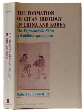 Item #00537237 The Formation of Ch'an Ideology in China and Korea: The Vajrasamadhi-Sutra, a...