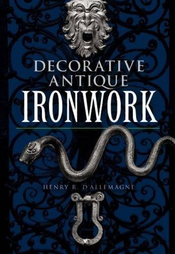 Item #00541035 Decorative Antique Ironwork (Dover Jewelry and Metalwork). Henry R. d’Allemagne.