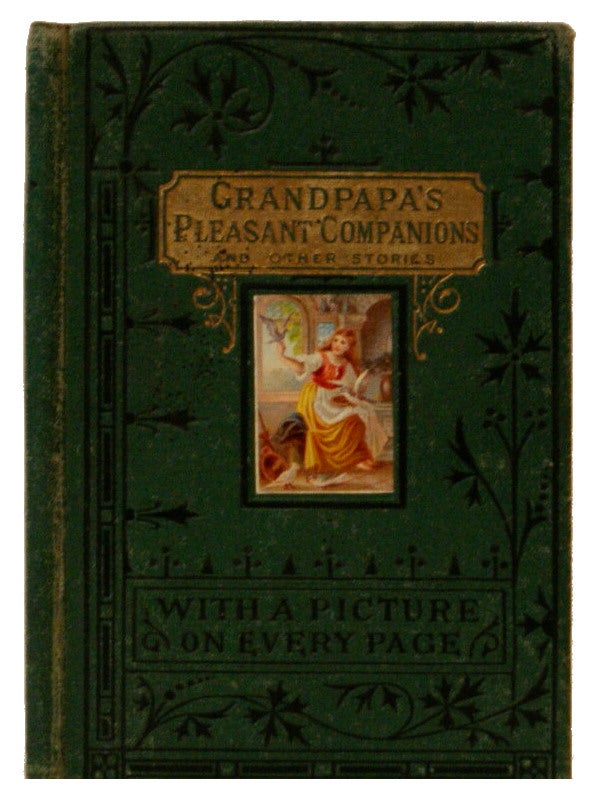 Item #00544220 Grandpapa's Pleasant Companions and Other Stories. Mrs. George Cupples.