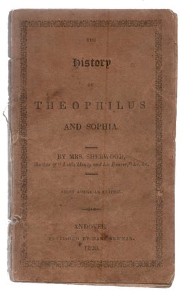 Item #00544346 The History of Theophilus and Sophia. Mrs. Mary Martha Sherwood