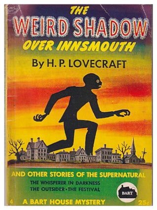 Item #00545068 The Weird Shadow Over Innsmouth And Other Stories Of The Supernatural. H. P....