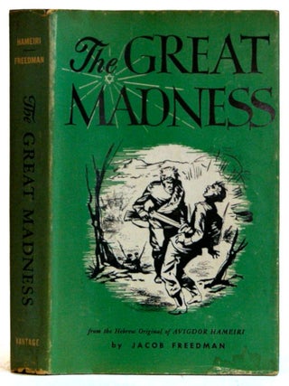 Item #00545585 The Great Madness. Avigdor Hameiri, Jacob Freedman