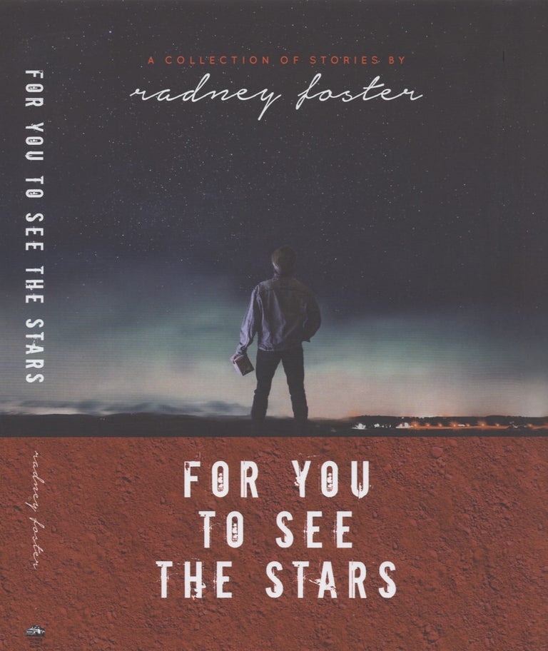 Item #00545933 For You to See the Stars. Radney Foster.