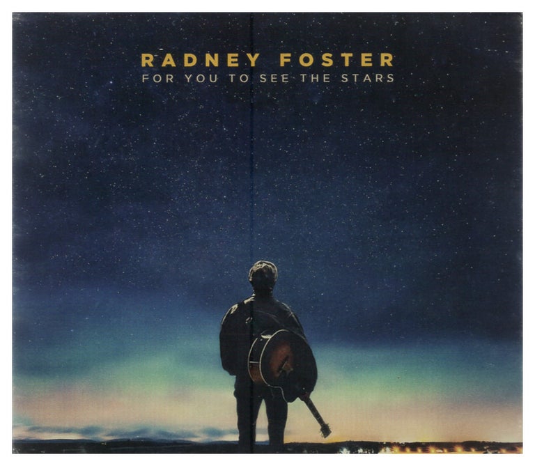 Item #00545939 For You to See the Stars. Radney Foster.