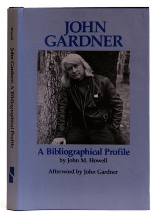Item #005490447 John Gardner: A Bibliographical Profile. Professor Emeritus John M. Howell