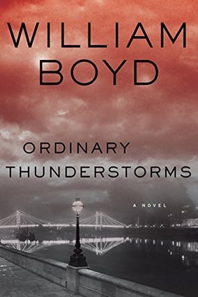 Item #005490759 Ordinary Thunderstorms: A Novel. William Boyd