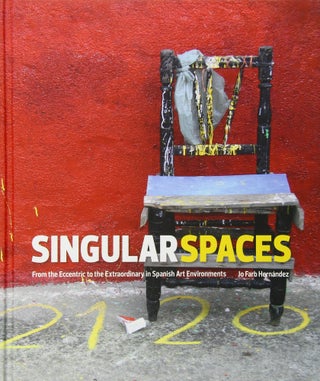 Item #005491095 Singular Spaces: From the Eccentric to the Extraordinary in Spanish Art...