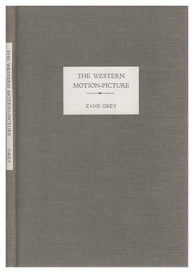 Item #005491500 The Western Motion-Picture. Zane Grey, Raymund A. Paredes, introduction.