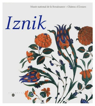 Item #005497070 Iznik l'aventure d'une collection : Les céramiques ottomanes du musée national...