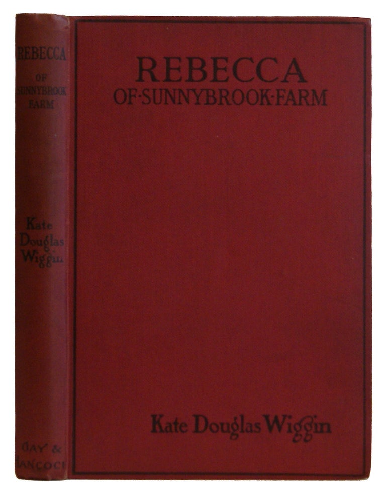 Item #005497735 Rebecca of Sunnybrook Farm. Kate Douglas Wiggin.