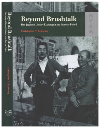 Item #005501135 Beyond Brushtalk: Sino-Japanese Literary Exchange in the Interwar Period....