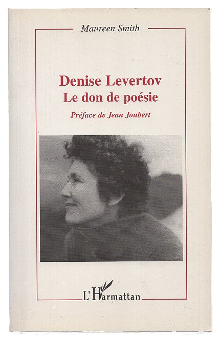 Item #005501672 Denise Levertov: Le don de poésie (Collection Critiques littéraires) (French Edition). Maureen Smith.