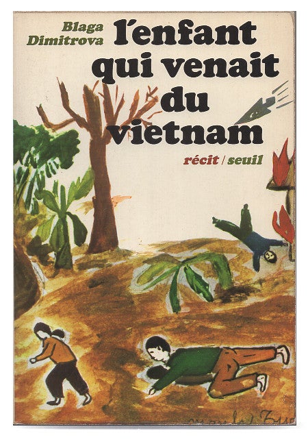 Item #005501893 L'enfant qui venait du Vietnam. Re´cit. Traduit du bulgare par Mireille Gansel et Blaga Dimitrova. Blaga Nikolova Dimitrova.