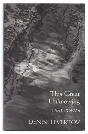 Item #005502344 This Great Unknowing. Denise Levertov