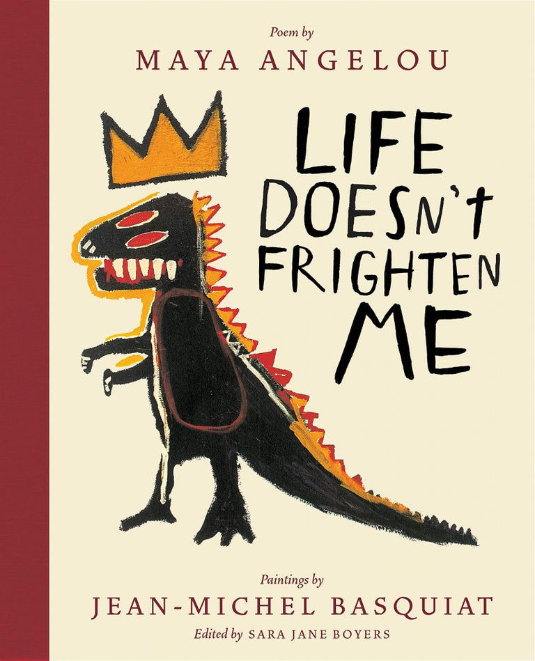 Item #005503029 Life Doesn't Frighten Me (25th Anniversary Edition). Maya Angelou, Sara Jane, Boyers, Jean-Michel, Basquiat.