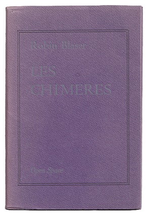 Item #005503256 Les Chimeres / the Chimeras of Gerard De Nerval. Robin Blaser, Gerard De Nerval,...