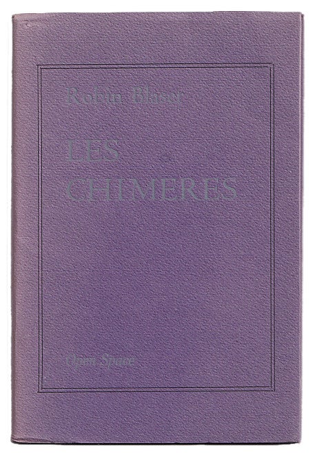Item #005503256 Les Chimeres / the Chimeras of Gerard De Nerval. Robin Blaser, Gerard De Nerval, Robert Duncan.