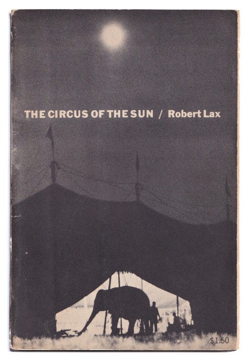 Item #005504081 THE CIRCUS OF THE SUN. Robert Lax.