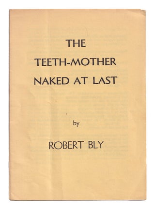 Item #005504216 The Teeth-Mother Naked at Last. Robert Bly