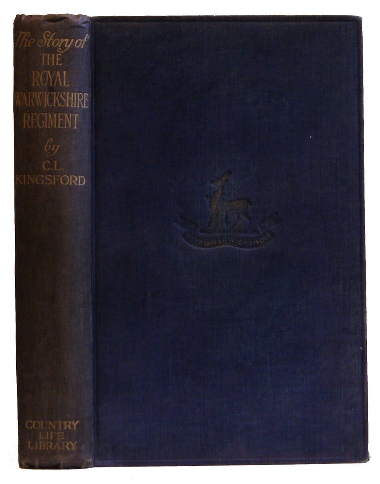 Item #005504729 The Story of the Royal Warwickshire Regiment (Formerly the Sixth Foot). Charles Lethbridge Kingsford.