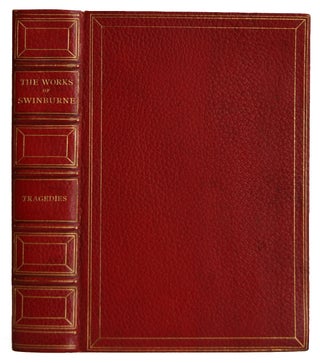 Item #005505283 The Works of Algernon Charles Swinburne: Tragedies. Algernon Charles Swinburne